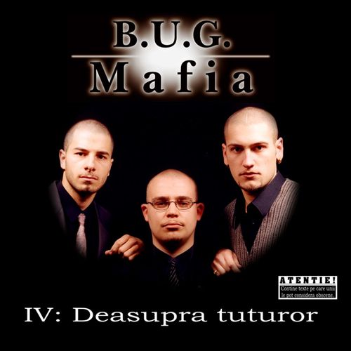 B.U.G. Mafia - IV: Deasupra tuturor